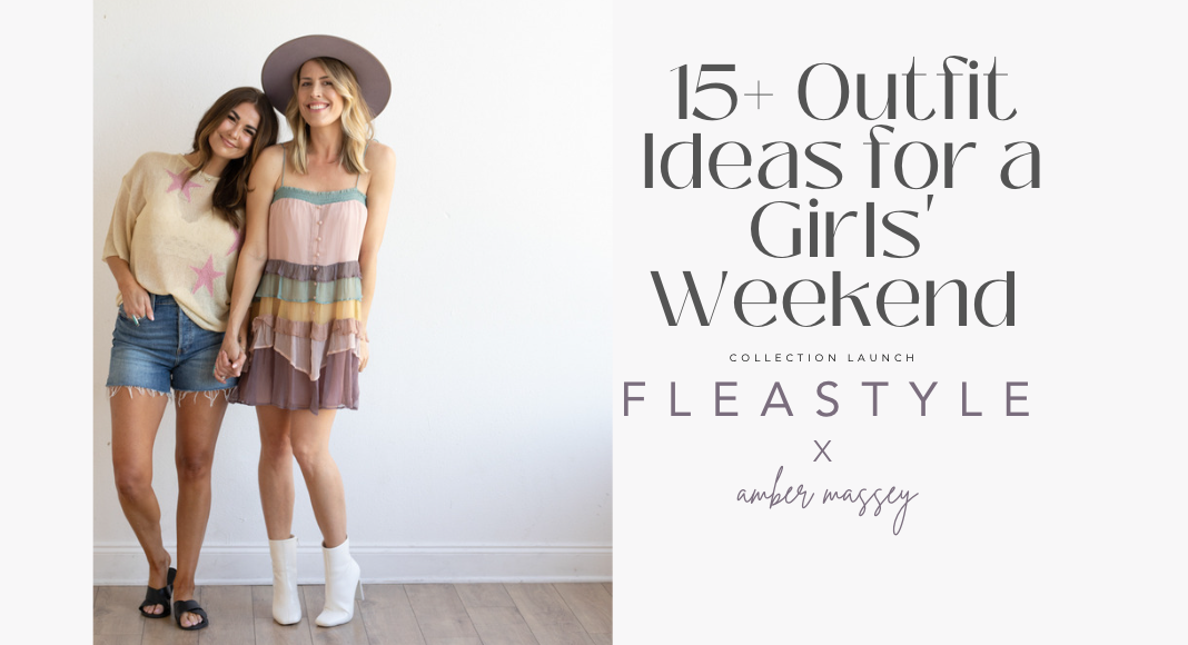 Girls' Weekend Outfit Ideas